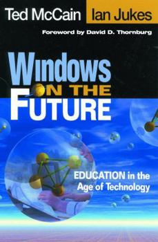Hardcover Windows on the Future: Education in the Age of Technology Book