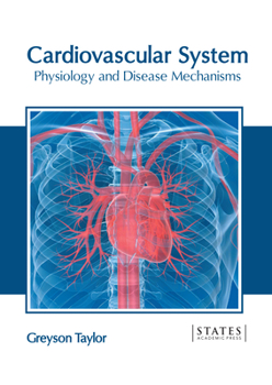 Cardiovascular System: Physiology and Disease Mechanisms