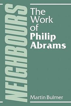 Paperback Neighbours: The Work of Philip Abrams Book