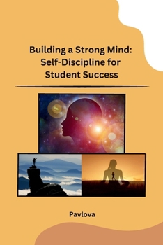 Paperback Building a Strong Mind: Self-Discipline for Student Success Book