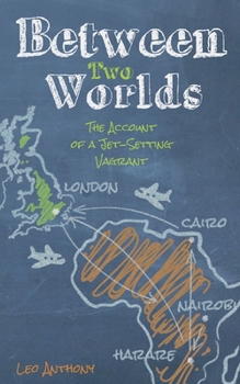 Paperback Between Two Worlds: The Account of a Jet-Setting Vagrant Book