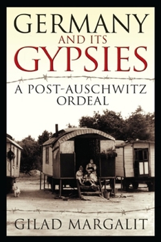 Paperback Germany and Its Gypsies: A Post-Auschwitz Ordeal Book