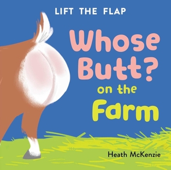 Board book Whose Butt? on the Farm: Lift-The-Flap Book: Lift-The-Flap Board Book