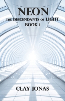 Paperback Neon: The Descendants of Light Book 1 Book