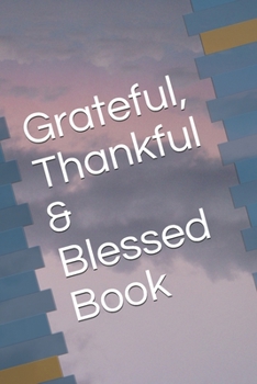 Paperback Grateful, Thankful & Blessed Book