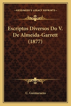 Paperback Escriptos Diversos Do V. De Almeida-Garrett (1877) [Portuguese] Book