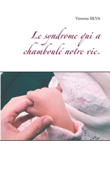 Paperback Le syndrome qui a chamboulé notre vie. (French Edition) [French] Book