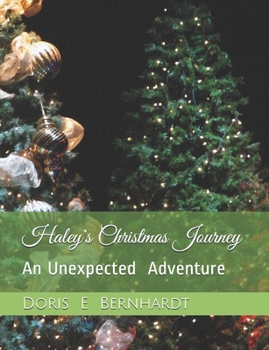 Paperback Haley's Christmas Journey: An Unexpected Adventure Book