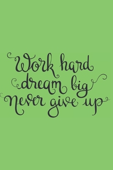 Paperback Work Hard Dream Big Never Give Up: Gifts for Girls Sketching Diary with Writing Prompts Bright Green Book