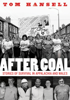 Paperback After Coal: Stories of Survival in Appalachia and Wales Book