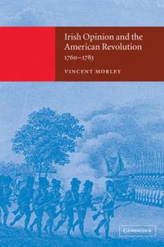 Paperback Irish Opinion and the American Revolution, 1760 1783 Book