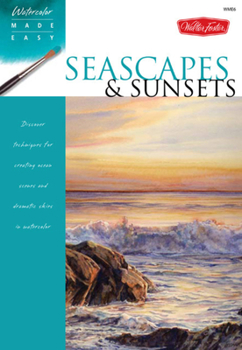 Paperback Seascapes & Sunsets: Discover Techniques for Creating Ocean Scenes and Dramatic Skies in Watercolor Book