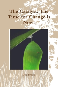 Paperback The Catalyst: The Time for Change is Now! Book