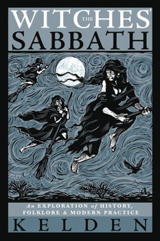 Paperback The Witches' Sabbath: An Exploration of History, Folklore & Modern Practice Book