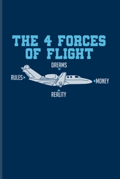 Paperback The 4 Forces Of Flight Dreams Rules Money Reality: Pilot Physics Undated Planner - Weekly & Monthly No Year Pocket Calendar - Medium 6x9 Softcover - F Book