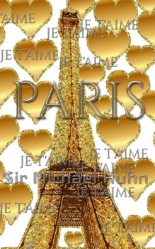 Paperback je t'aime gold glitter eiffel Tower creative blank journal sir Michael designer edition: Paris gold eiffel Tower creative blank journal Book