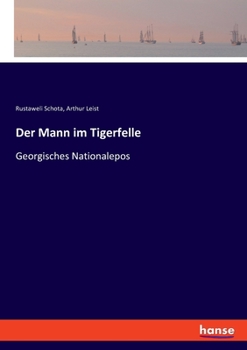 Der Mann im Tigerfelle: Georgisches Nationalepos