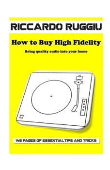 Paperback How to Buy High Fidelity: Bring quality audio into your home Book