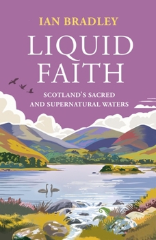 Mass Market Paperback Liquid Faith: Scotland's Sacred and Supernatural Waters Book