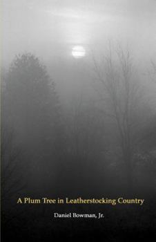 Paperback A Plum Tree in Leatherstocking Country Book