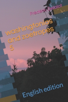 Paperback washingtonias and zoetropes 5: English edition Book