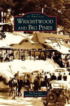 Hardcover Wrightwood and Big Pines Book