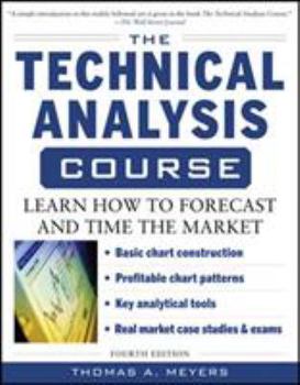Paperback The Technical Analysis Course, Fourth Edition: Learn How to Forecast and Time the Market Book
