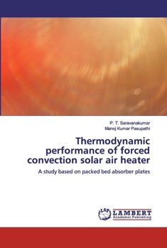 Paperback Thermodynamic performance of forced convection solar air heater Book
