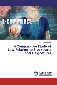 Paperback A Comparative Study of Law Relating to E-contracts and E-signatures Book