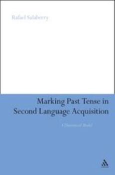 Hardcover Marking Past Tense in Second Language Acquisition: A Theoretical Model Book