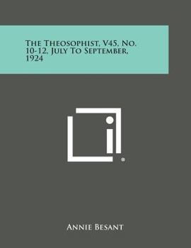Paperback The Theosophist, V45, No. 10-12, July to September, 1924 Book