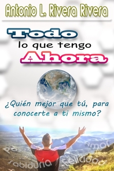 Todo lo que Tengo Ahora: �Qui�n mejor que t� para conocerte?