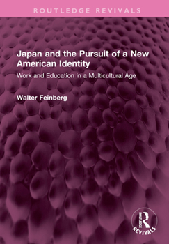 Hardcover Japan and the Pursuit of a New American Identity: Work and Education in a Multicultural Age Book