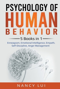 Paperback Psychology of Human Behavior: 5 Books in 1 - Enneagram, Emotional Intelligence, Empath, Self-Discipline, Anger Management Book