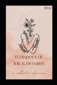 Paperback Whispers of Ink and Dreams: A Collection of Poems Book