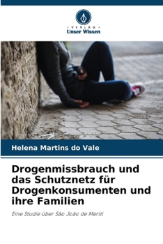 Paperback Drogenmissbrauch und das Schutznetz für Drogenkonsumenten und ihre Familien [German] Book