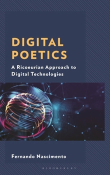 Paperback Digital Poetics: A Ricoeurian Approach to Digital Technologies Book
