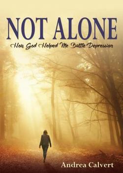 Paperback Not Alone: How God Helped Me Battle Depression Book