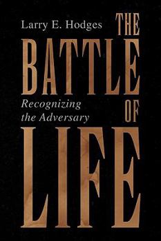 Paperback The Battle of Life: Recognizing the Adversary Book