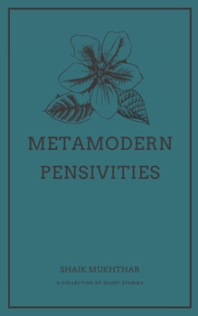 Paperback Metamodern Pensivities: A Collection of Short Stories Book