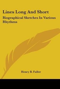 Paperback Lines Long And Short: Biographical Sketches In Various Rhythms Book