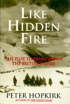 Hardcover Like Hidden Fire: The Plot to Bring Down the British Empire Book
