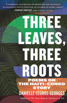 Paperback Three Leaves, Three Roots: Poems on the Haiti-Congo Story Book