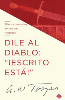 Paperback Dile Al Diablo: "¡Escrito Está!" / I Talk Back to the Devil [Spanish] Book
