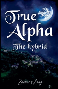 Paperback True Alpha: The hybrid Book