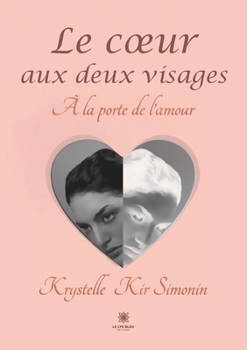 Paperback Le coeur aux deux visages: À la porte de l'amour [French] Book