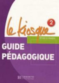 Hardcover Le Kiosque: Niveau 2 Guide Pedagogique [French] Book