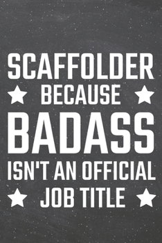 Scaffolder because Badass isn't an official Job Title: Scaffolder Dot Grid Notebook, Planner or Journal | 110 Dotted Pages | Office Equipment, ... Gift Idea for Christmas or Birthday