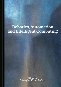 Hardcover Robotics, Automation and Intelligent Computing Book