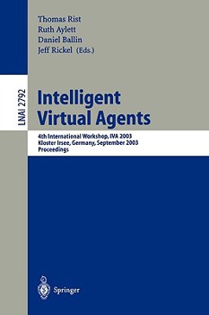 Paperback Intelligent Virtual Agents: 4th International Workshop, Iva 2003, Kloster Irsee, Germany, September 15-17, 2003, Proceedings Book